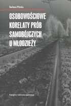 Osobowościowe korelaty prób samobójczych u młodzieży - Barbara Pilecka
