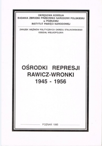 Ośrodki represji Rawicz-Wronki 1945-1956