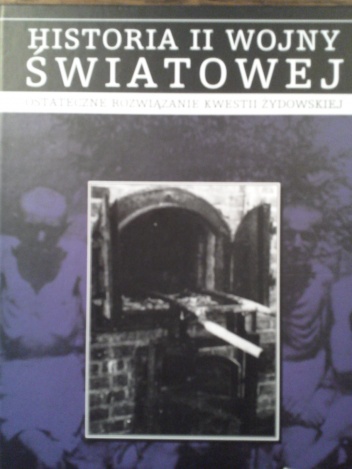 Ostateczne rozwiązanie kwestii żydowskiej - praca zbiorowa