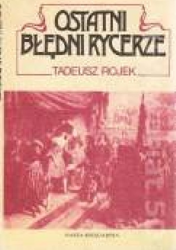 Ostatni błędni rycerze - Tadeusz Rojek