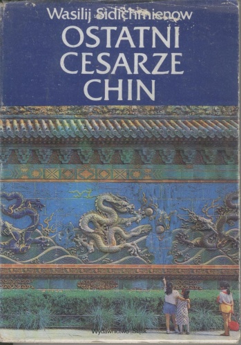 Ostatni cesarze Chin - Wasilij Sidichmienow