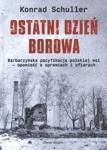Ostatni dzień Borowa - Konrad Schuller