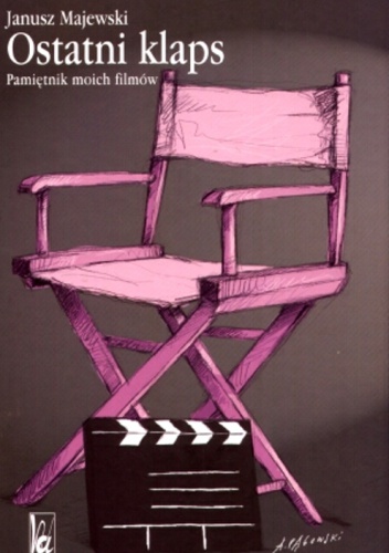Ostatni klaps. Pamiętnik moich filmów - Janusz Majewski