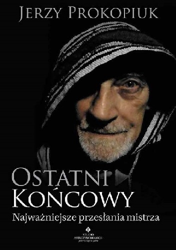 Ostatni końcowy. Najważniejsze przesłania mistrza - Jerzy Prokopiuk