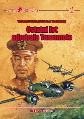 Ostatni lot admirała Yamamoto - Waldemar Pajdosz, Wojciech M. Wachniewski