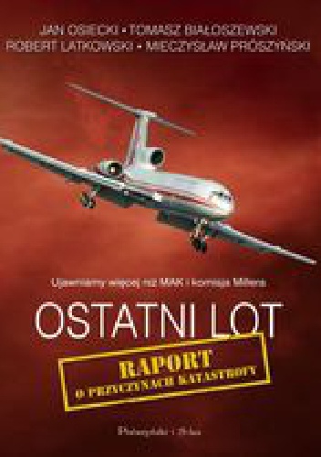 Ostatni lot. Raport o przyczynach katastrofy