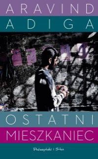 Ostatni mieszkaniec - Aravind Adiga