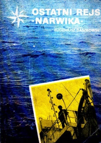 OSTATNI  REJS  NARWIKA - Eugeniusz Andrzej Daszkowski