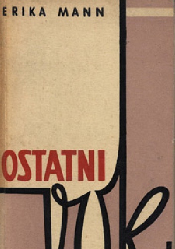 Ostatni rok. Opowieść o moim ojcu - Erika Mann