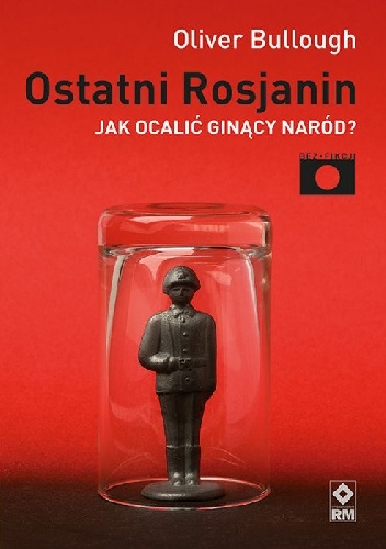 Ostatni Rosjanin - Oliver Bullough