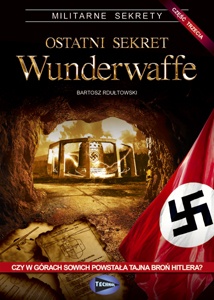 Ostatni sekret Wunderwaffe - cz.3 - Bartosz Rdułtowski