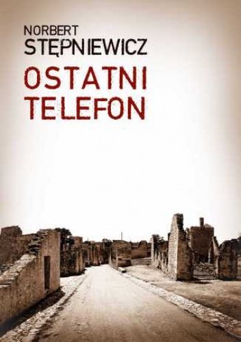 Ostatni telefon - Stępniewicz Norbert