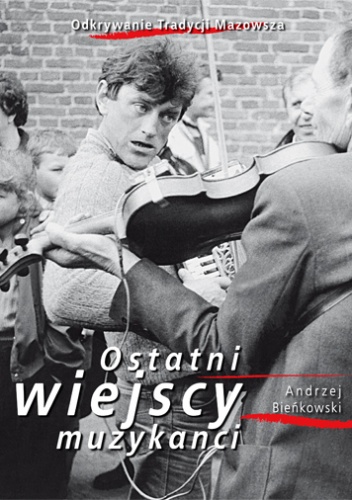 Ostatni wiejscy muzykanci - Andrzej Bieńkowski