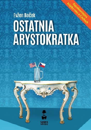 Ostatnia arystokratka - Evžen Boček