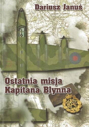 Ostatnia misja Kapitana Blynna - Dariusz Januś