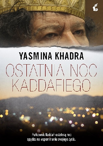 Ostatnia noc Kaddafiego - Yasmina Khadra
