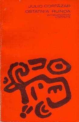 Ostatnia runda - Julio Cortázar