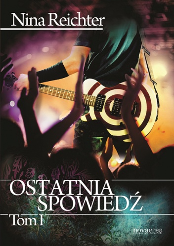 Ostatnia spowiedź - Tom I - Nina Reichter