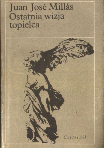 Ostatnia wizja topielca - Juan José Millás