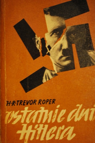 Ostatnie dni Hitlera - Hugh Redwald Trevor-Roper