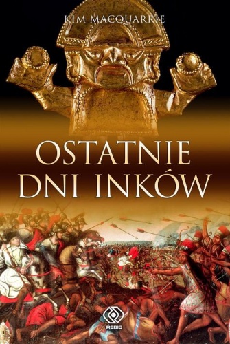 Ostatnie dni Inków - Kim MacQuarrie