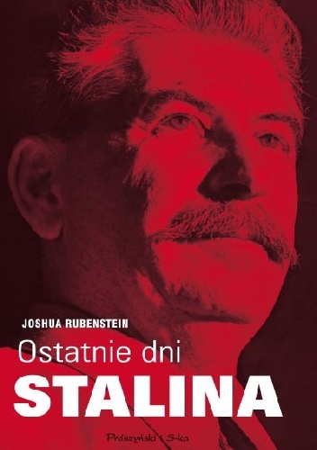 Ostatnie dni Stalina - Joshua Rubenstein, Joshua Rubenstein