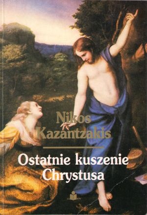 Ostatnie kuszenie Chrystusa - Nikos Kazantzakis