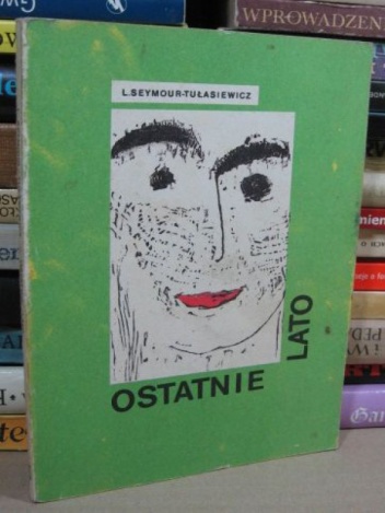 Ostatnie lato - Lilian Seymour-Tułasiewicz