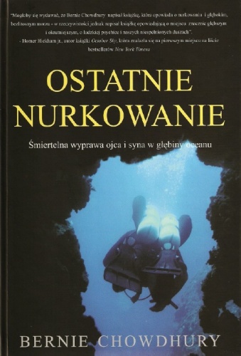 Ostatnie nurkowanie: Śmiertelna wyprawa ojca i syna w głębiny oceanu - Bernie Chowdhury