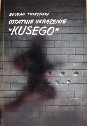 Ostatnie okrążenie "Kusego" - Bogdan Tuszyński