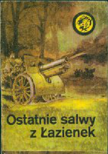Ostatnie salwy z Łazienek - Andrzej Monastyrski