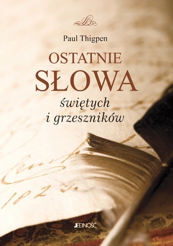 Ostatnie słowa świętych i grzeszników - Paul Thigpen