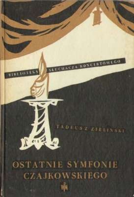 Ostatnie symfonie Czajkowskiego - Tadeusz A. Zieliński
