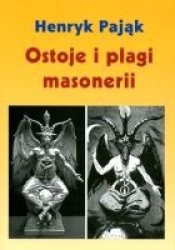 Ostoje i plagi masonerii - Henryk Pająk