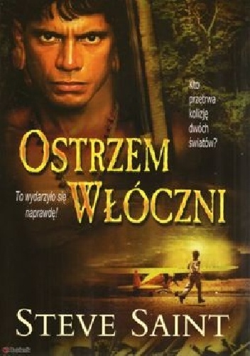 Ostrzem włóczni - Steve Saint