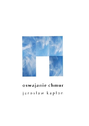 Oswajanie chmur - Jarosław Kapłon