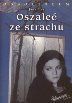 Oszaleć ze strachu - Jana Frey