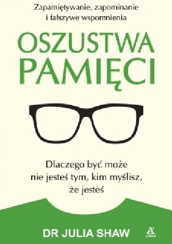 Oszustwa pamięci - Julia Shaw