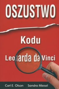 Oszustwo Kodu Leonarda da Vinci - Carl E. Olson, Sandra Miesel