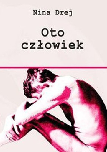 Oto człowiek - Nina Drej