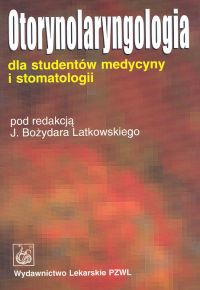 Otorynolaryngologia dla studentów medycyny i stomatologii - Latkowski Bożydar - Bożydar Latkowski