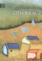 Otwieracz - Adam Raczyński