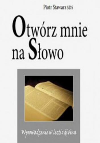 Otwórz mnie na Słowo - Stawarz SDS Piotr
