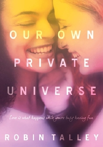 Our Own Private Universe - Robin Talley