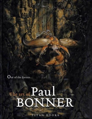 Out of the Forests: The Art of Paul Bonner - Paul Bonner