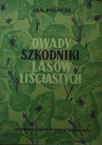 Owady. Szkodniki lasów liściastych - Jan Prüffer