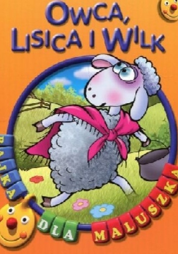 Owca, lisica i wilk. Bajka dla maluszka - praca zbiorowa