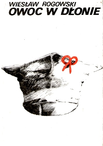 Owoc w dłonie - Wiesław Rogowski