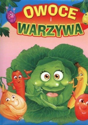 Owoce i warzywa - praca zbiorowa