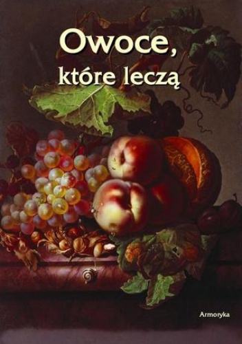 Owoce które leczą - Artur Bielowski